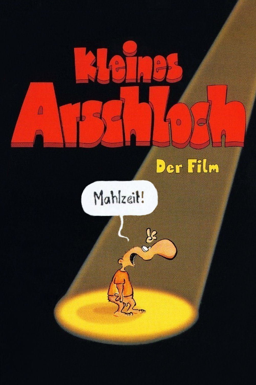 Plakat von "Kleines Arschloch - Der Film"